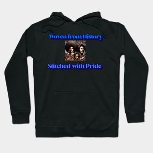 Woven From History: Stitched With Pride T-shirt Hoodie